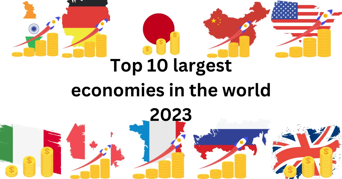 أقوى 10 دول اقتصادياً في العالم خلال 2023